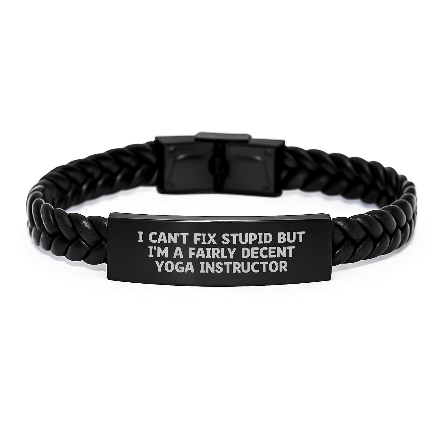 Funny Yoga Instructor Gifts from Friends for Graduation - Interlaced Leather Bracelet with Quote 'I Can't Fix Stupid But I'm A Fairly Decent Yoga Instructor', Yoga Instructor Unique Gifts - Image 1