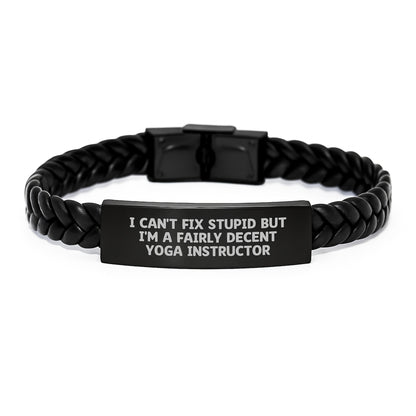 Funny Yoga Instructor Gifts from Friends for Graduation - Interlaced Leather Bracelet with Quote 'I Can't Fix Stupid But I'm A Fairly Decent Yoga Instructor', Yoga Instructor Unique Gifts - Image 1