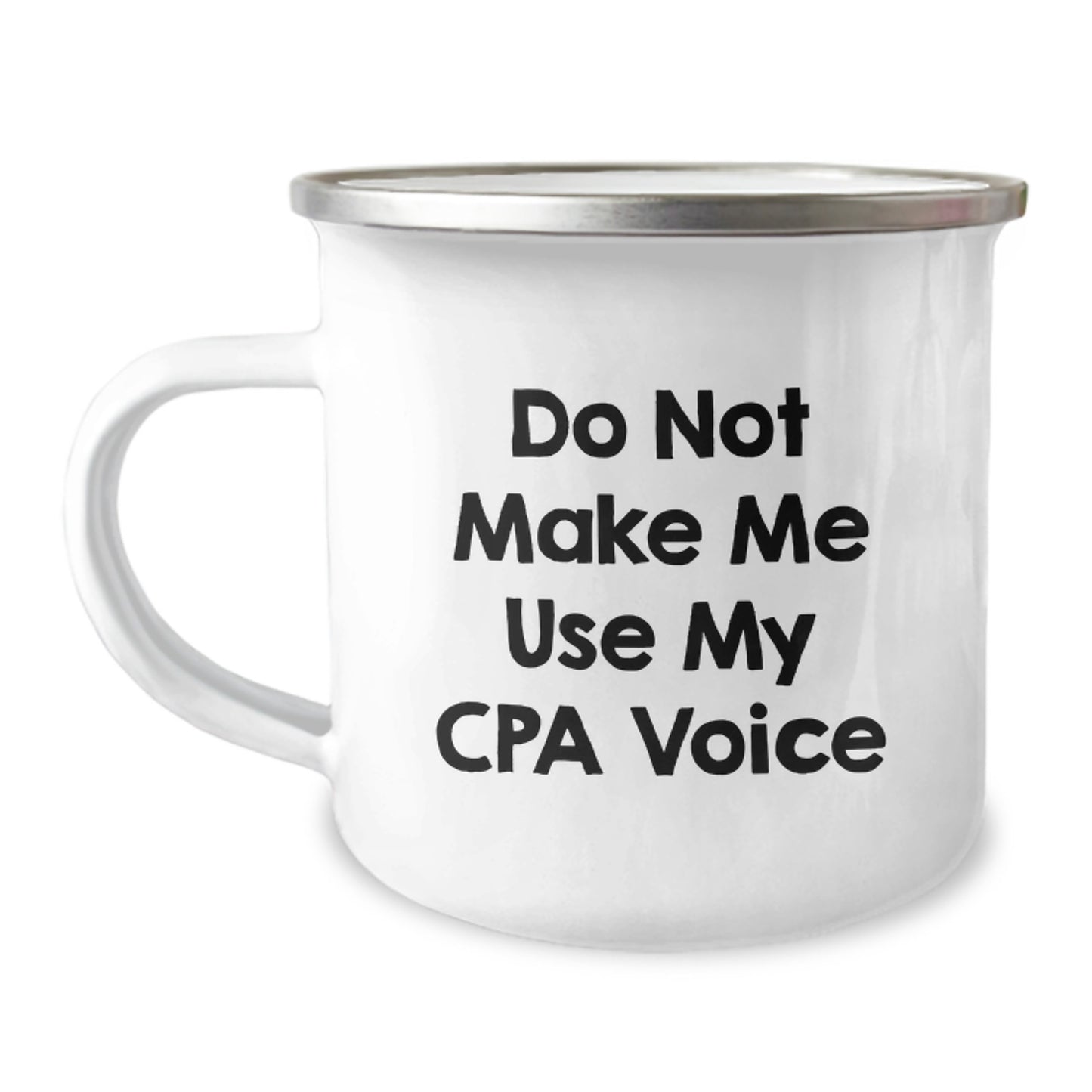 Funny CPA Gifts from Friends, Unique Camping Mug for Graduation, 'Do Not Make Me Use My Cpa Voice', 12 oz Stainless Steel with Enamel Finish - Image 1