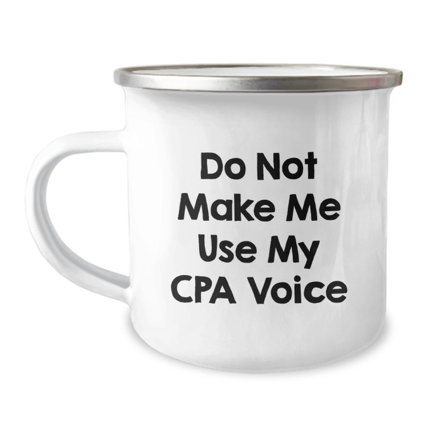 Funny CPA Gifts from Friends, Unique Camping Mug for Graduation, 'Do Not Make Me Use My Cpa Voice', 12 oz Stainless Steel with Enamel Finish - Image 1