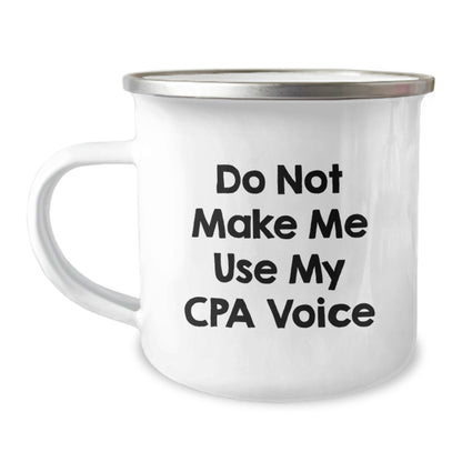Funny CPA Gifts from Friends, Unique Camping Mug for Graduation, 'Do Not Make Me Use My Cpa Voice', 12 oz Stainless Steel with Enamel Finish - Image 1