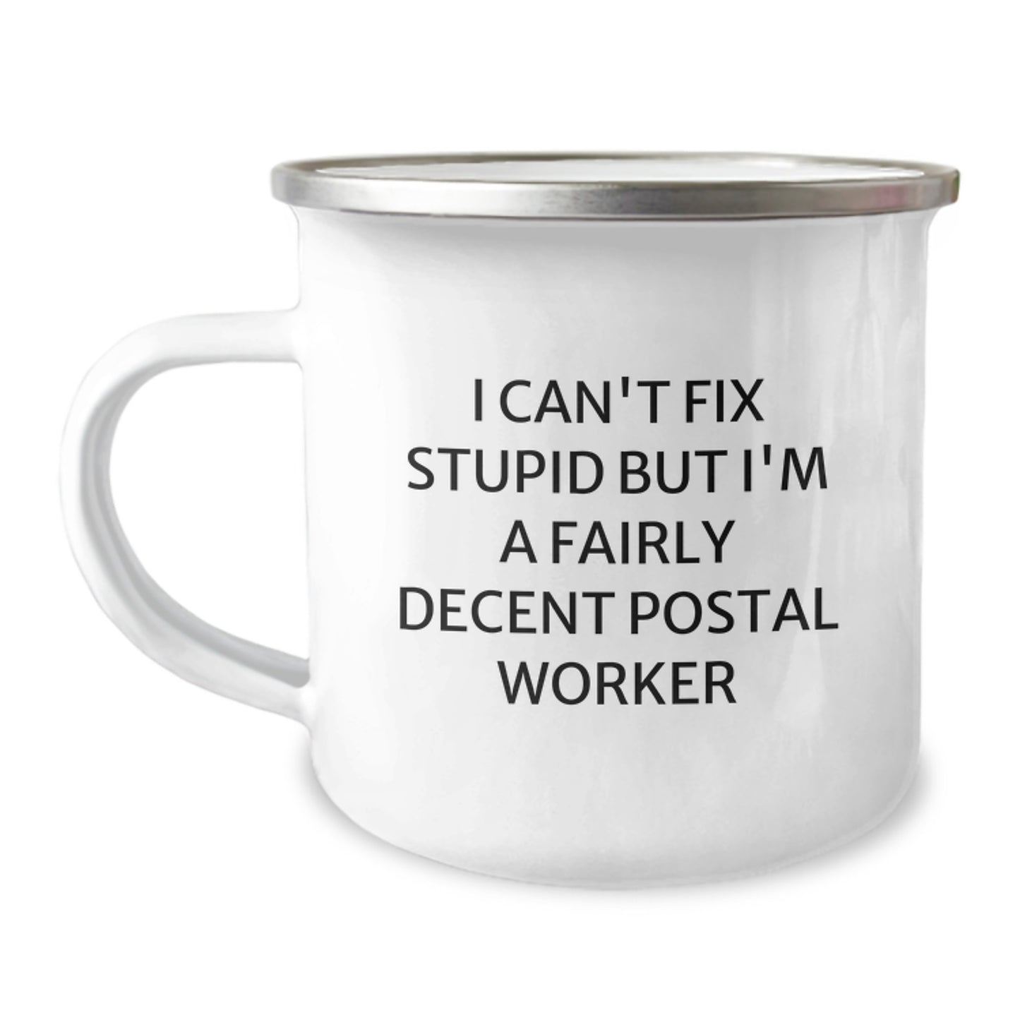 Funny Postal Worker Gifts for Men, Women, Friends, or Family - 'I Can't Fix Stupid But I'm A Fairly Decent Postal Worker' Camping Mug, Graduation Unique Gifts - Image 1