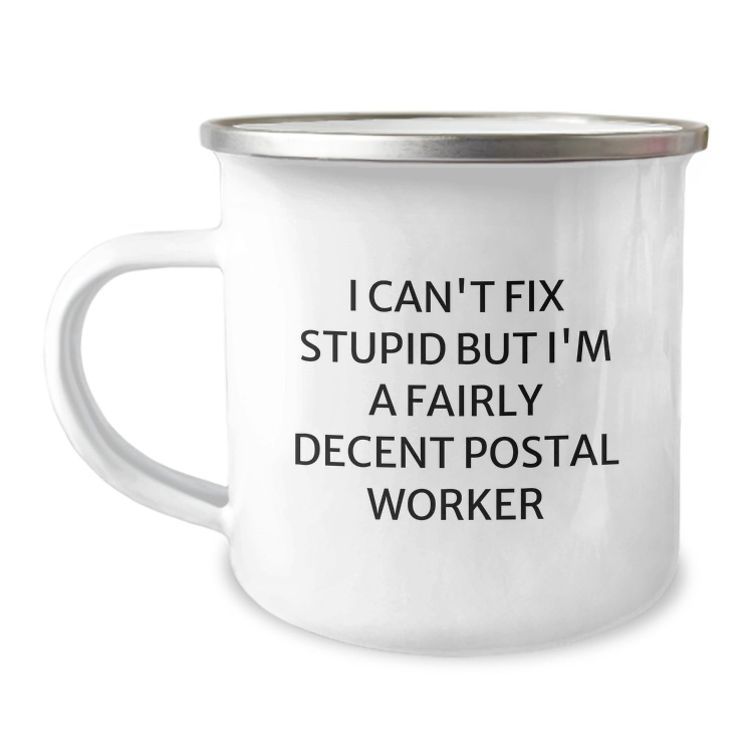 Funny Postal Worker Gifts for Men, Women, Friends, or Family - 'I Can't Fix Stupid But I'm A Fairly Decent Postal Worker' Camping Mug, Graduation Unique Gifts - Image 1