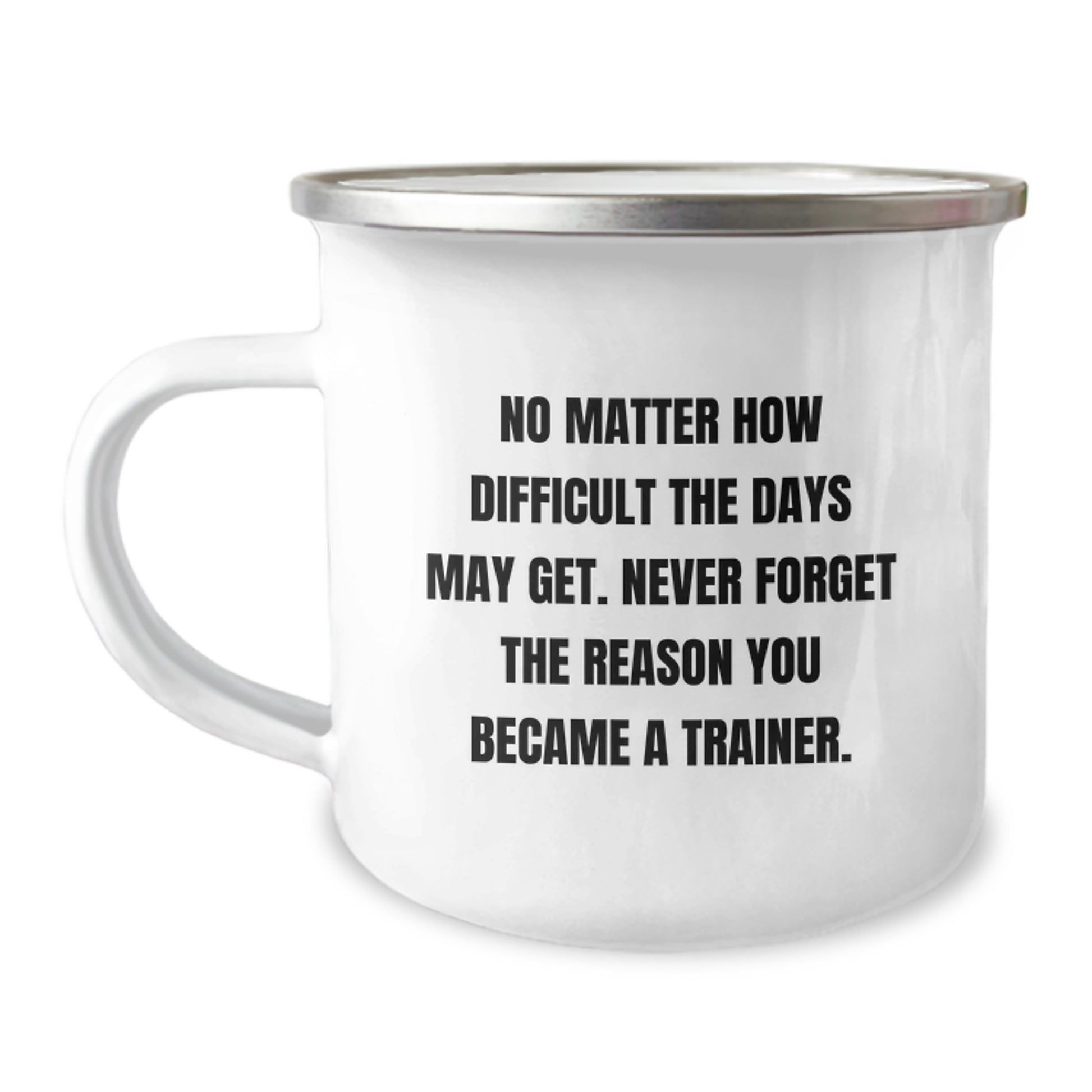 Trainer Gifts from Friends, Inspirational Camping Mug for Men, No Matter How Difficult, Gifts for Trainers on Graduation Day, Unique Gifts from Family to Trainer - Image 1