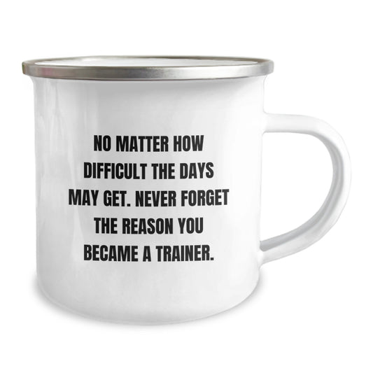 Trainer Gifts from Friends, Inspirational Camping Mug for Men, No Matter How Difficult, Gifts for Trainers on Graduation Day, Unique Gifts from Family to Trainer - Image 2