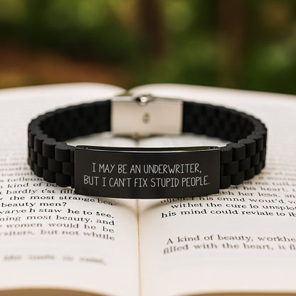 Underwriter Humor Gifts from Friends for Underwriter Graduation Unique Gifts with Glide lock Clasp Bracelet I May Be An Underwriter, But I Can't Fix Stupid People. - Image 2