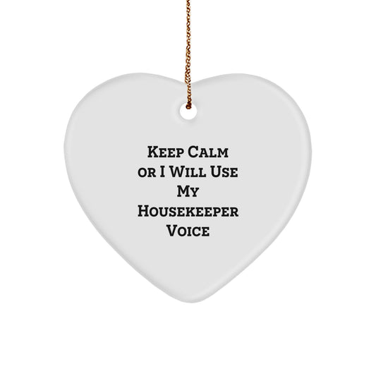 Funny Housekeeper Gifts from Friends and Family - 'Keep Calm Or I Will Use My Housekeeper Voice' Heart Ornament for Housekeeper, Christmas Unique Gifts - Image 1