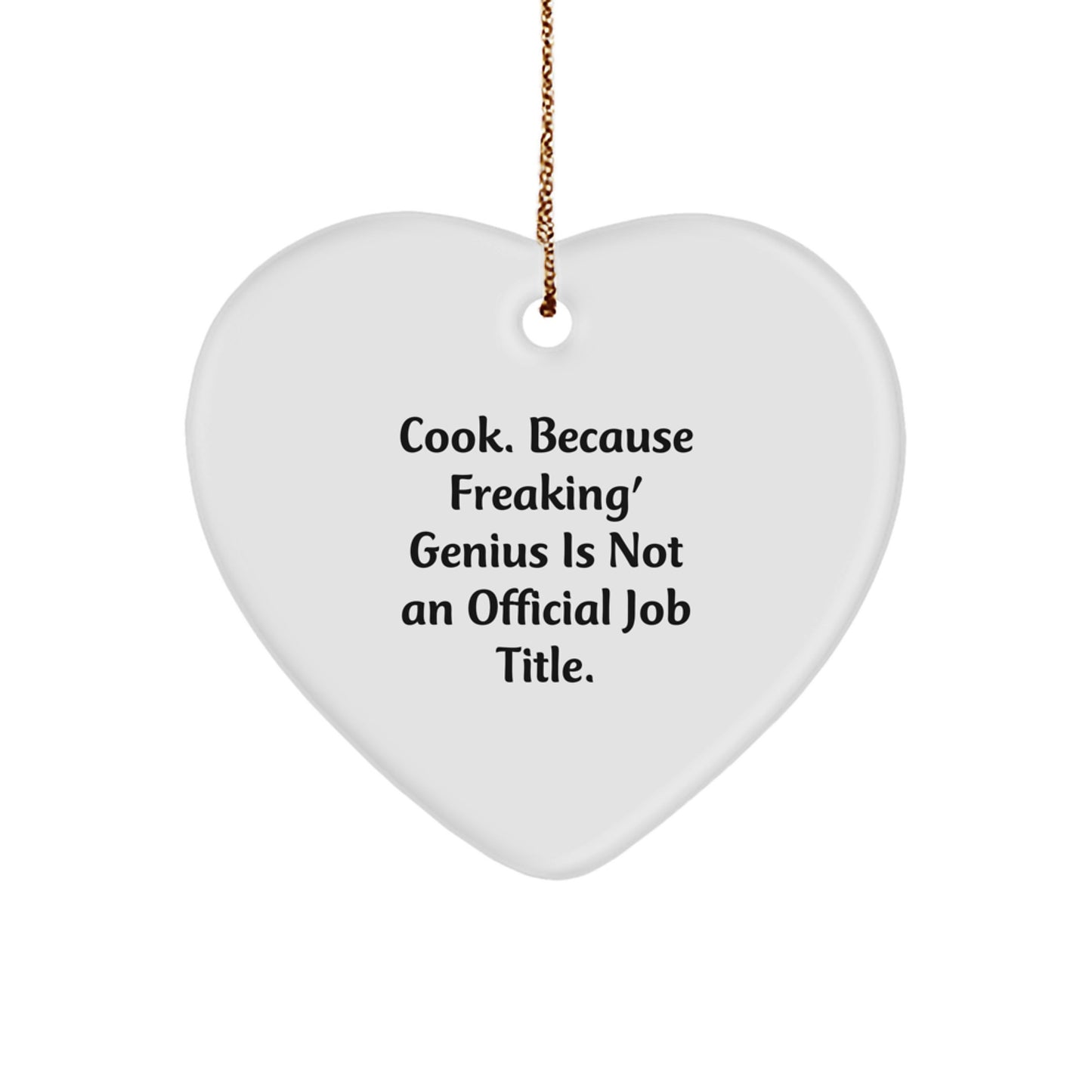 Cook Gifts for Men or Women, Funny Heart Ornament, 'Cook. Because Freaking' genius Is Not An Official Job Title.' - Christmas Unique Presents from Family or Friends - Image 1