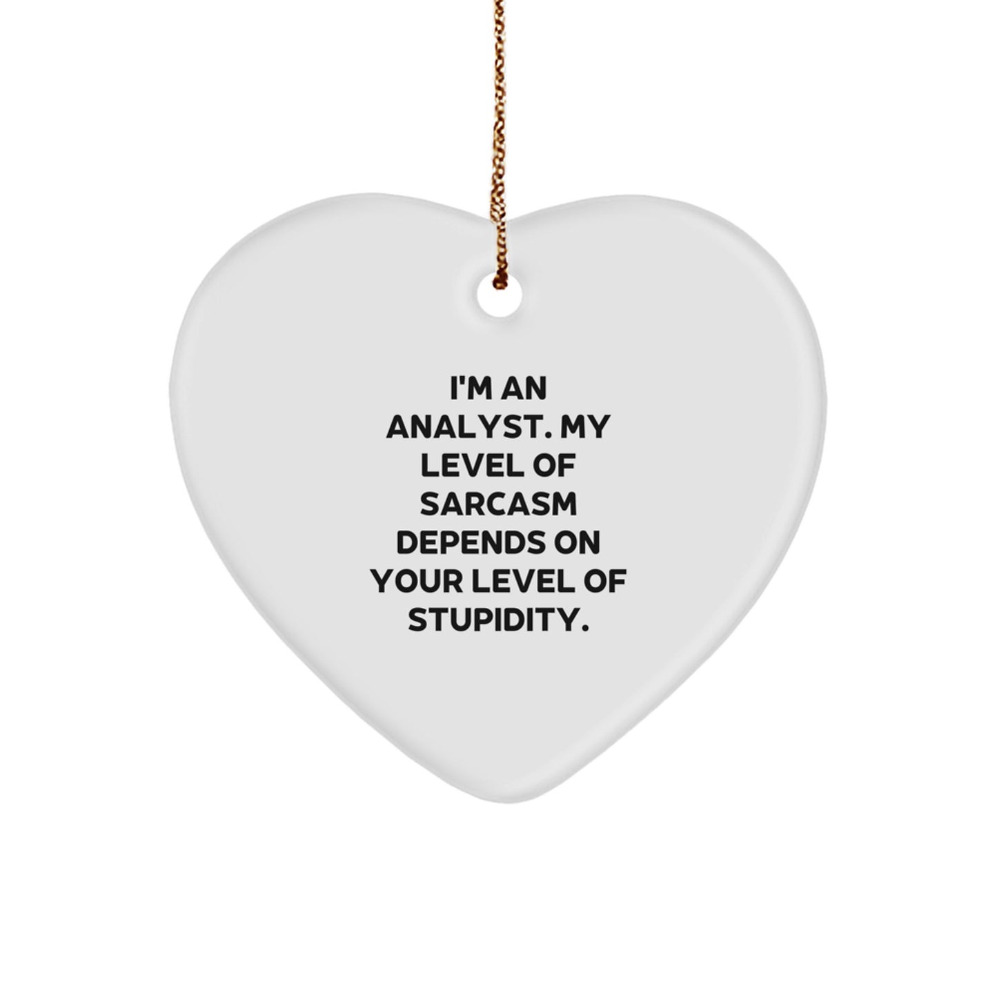 Funny Analyst Heart Ornament Gifts from Friends to Family - I'm An Analyst Quote, Christmas Unique Gifts for Him or Her - Image 1