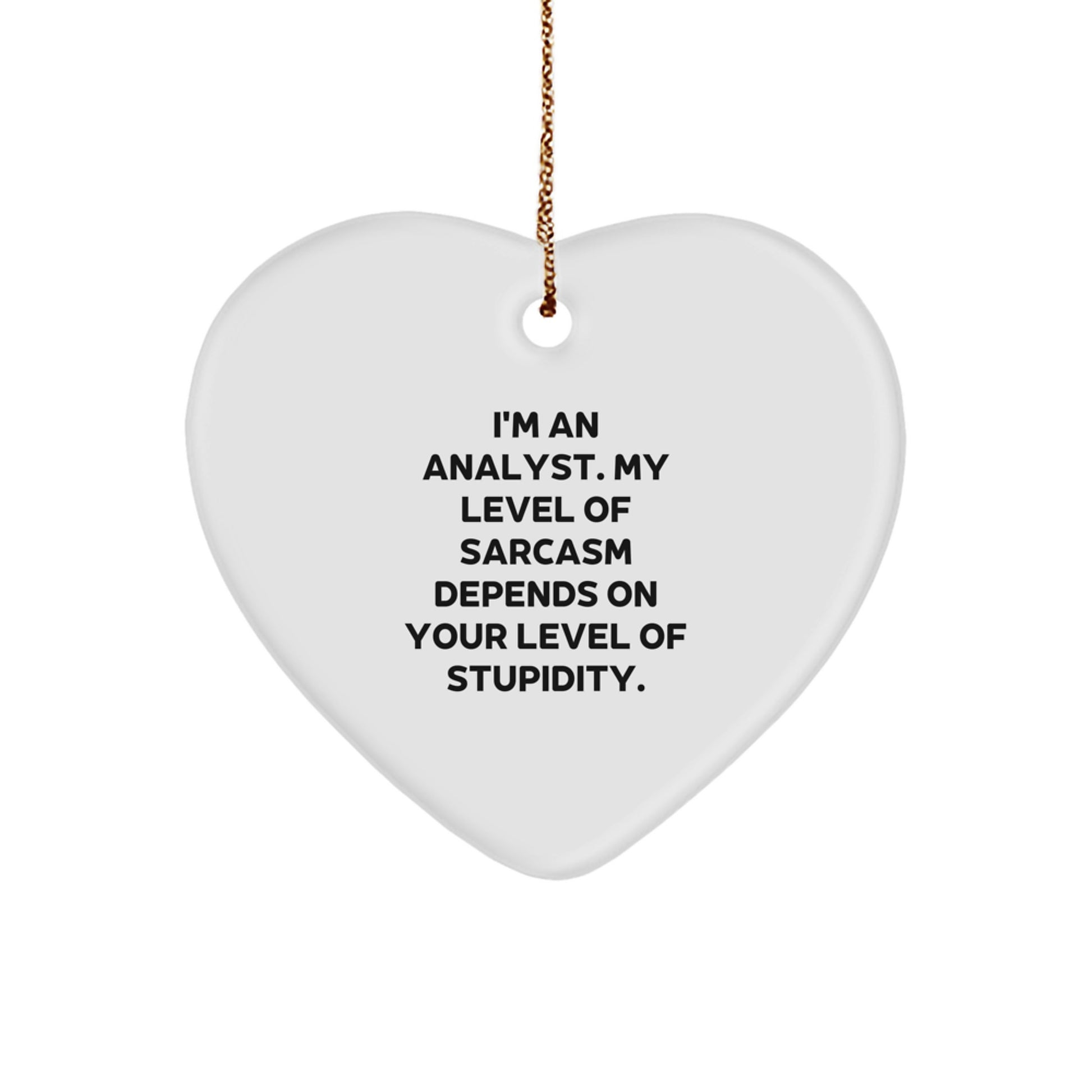 Funny Analyst Heart Ornament Gifts from Friends to Family - I'm An Analyst Quote, Christmas Unique Gifts for Him or Her - Image 1
