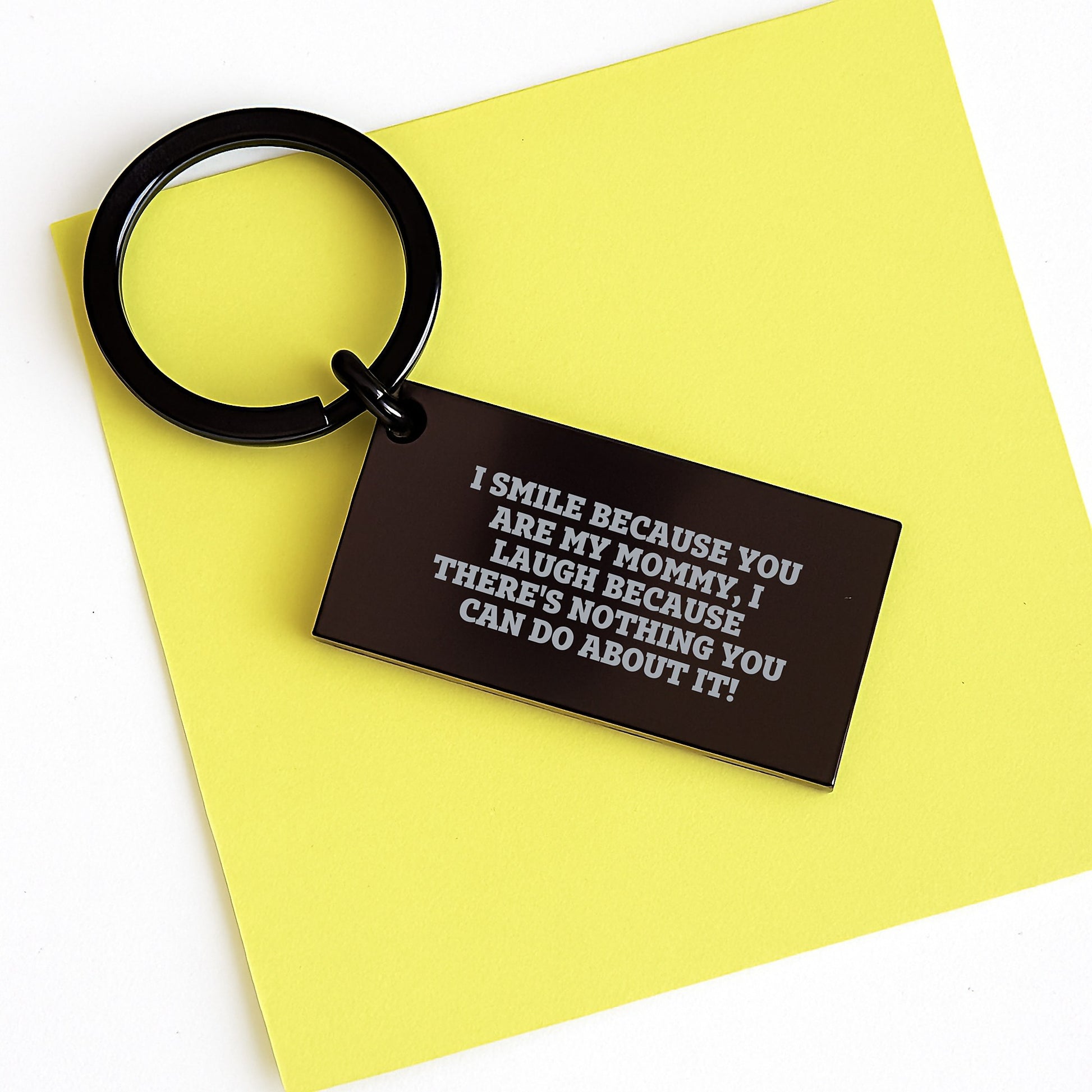 Funny Mommy Keychain Gifts from Mom, Encouragement for Mommy Graduation Unique Gifts, I Smile Because You Are My Mommy, I Laugh Because There's Nothing You Can Do About It! - Image 3
