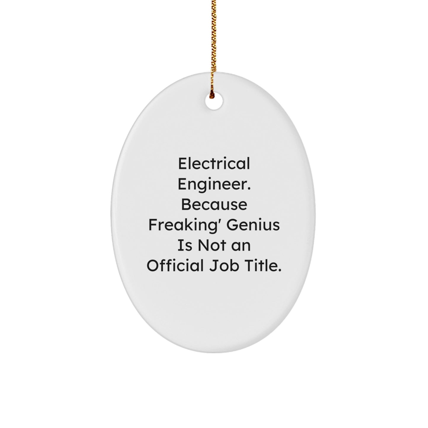 Electrical Engineer Gifts from Friends - Oval Ornament with Funny Quote - Christmas Unique Presents for Men or Women - Image 1