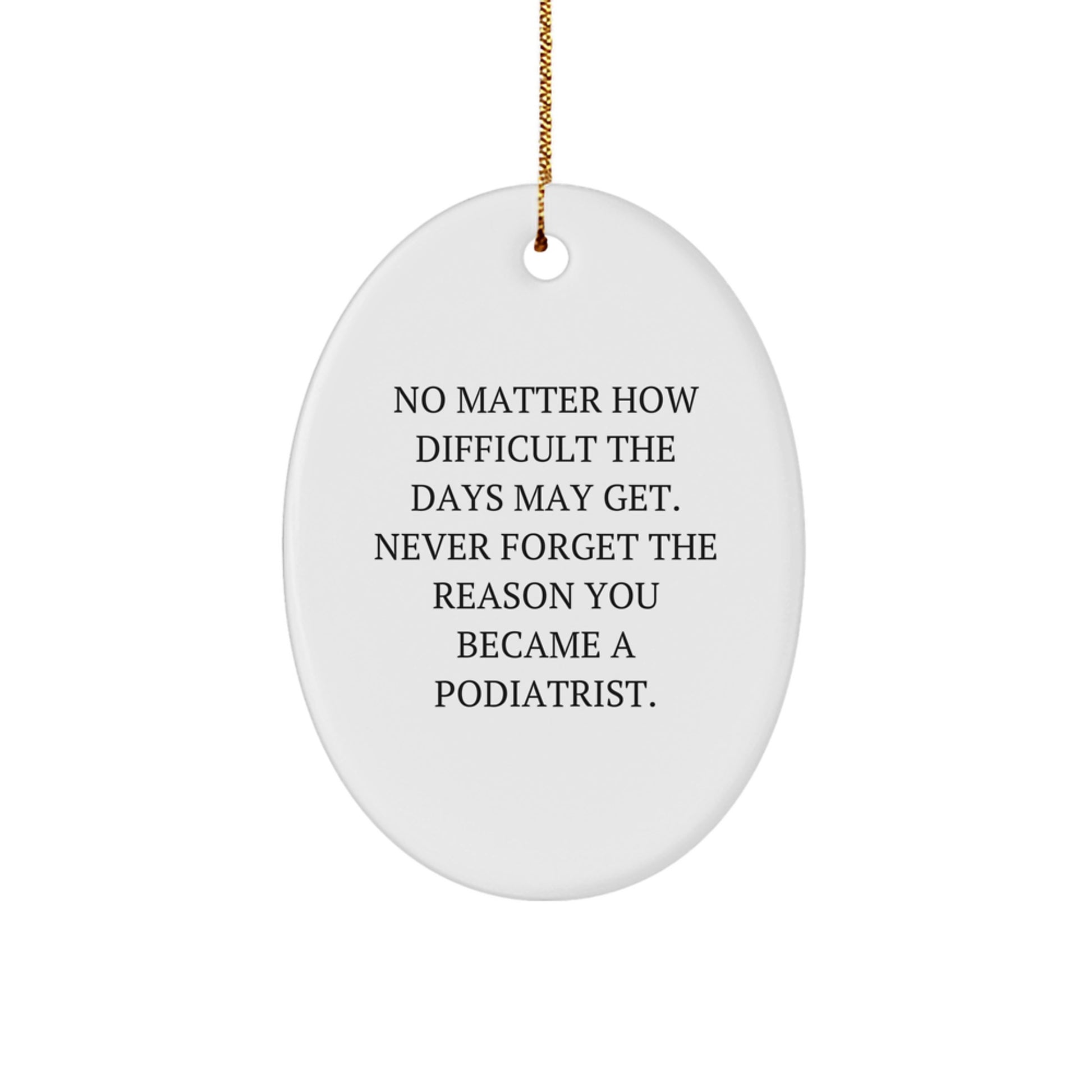 Inspiring Podiatrist Oval Ornament, Gifts from Friends, Family, or Coworkers for a Unique Christmas Memorable Present - Image 1