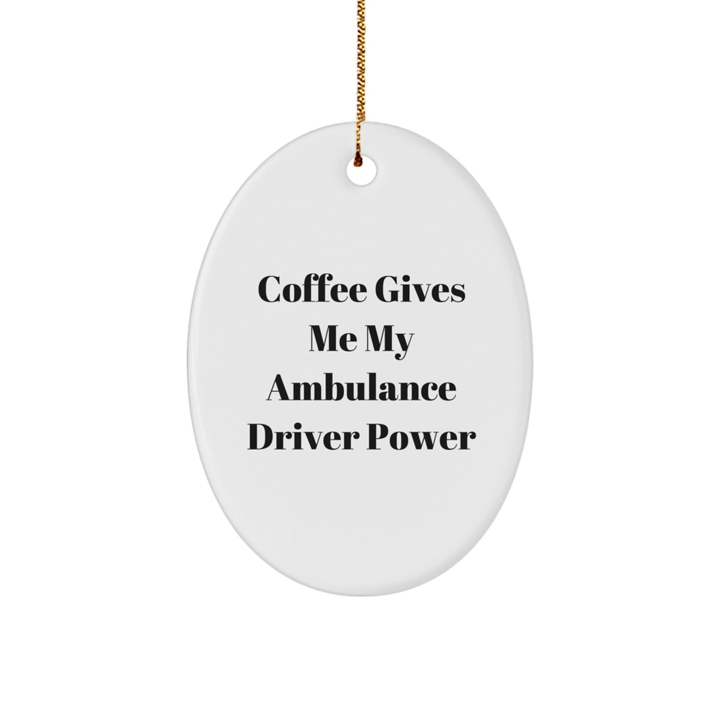 Ambulance Driver Gifts from Friends and Family - Funny Oval Ornament, Coffee Gives Me Power - Unique Christmas Unique Gifts for Ambulance Driver Men, Women, Family - Image 1