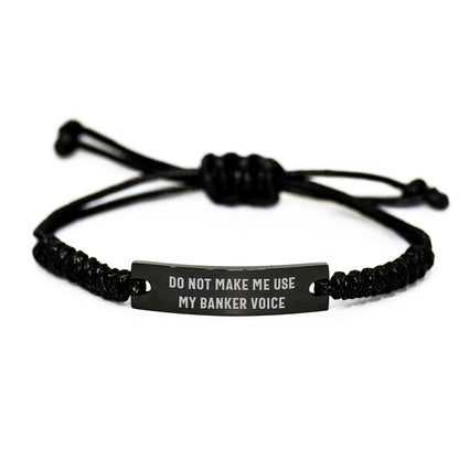 Funny Banker Gifts for Him or Her, 'Do Not Make Me Use My Banker Voice' Rope Bracelet, Adjustable Black Leather Cord, Ideal Gifts from Men to Women, Coworkers, or Family for Graduation - Image 1