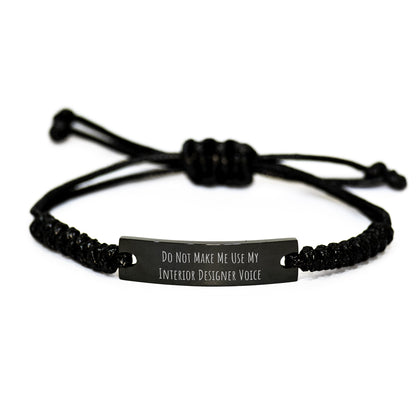Funny Interior Designer Gifts from Friends - Do Not Make Me Use My Interior Designer Voice Quote Rope Bracelet for Women Graduation Unique Gifts - Image 1