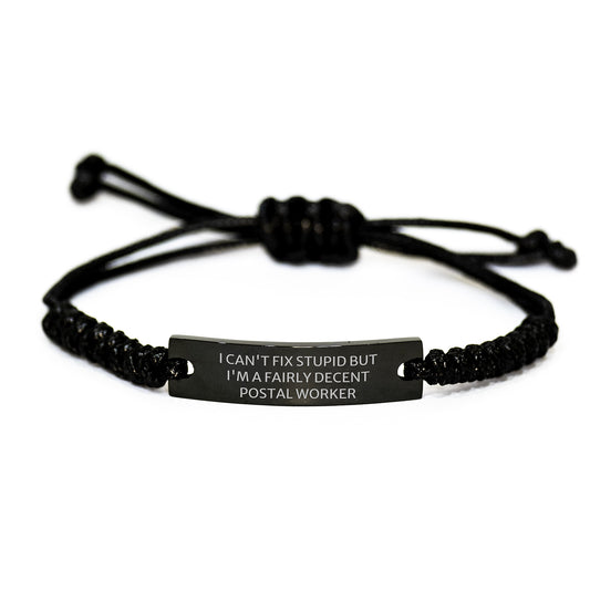 Funny Postal Worker Gifts from Friends - I Can't Fix Stupid But I'm A Fairly Decent Postal Worker Rope Bracelet for Graduation, Unique Gifts for Men and Women - Image 1