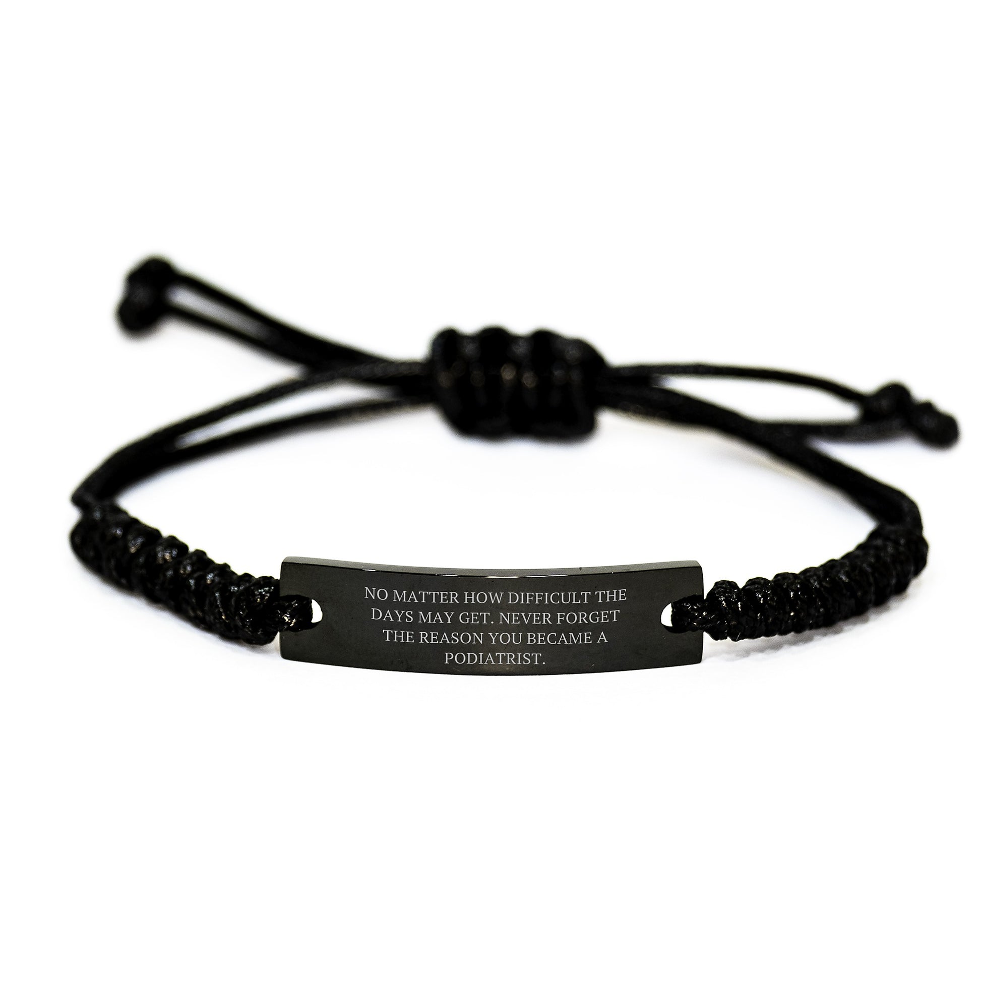 Inspiring Podiatrist Gifts from Friends, Family, or Coworkers - Never Forget the Reason You Became a Podiatrist, Black Stainless Steel Rope Bracelet, Graduation Unique Gifts for Podiatrist - Image 1