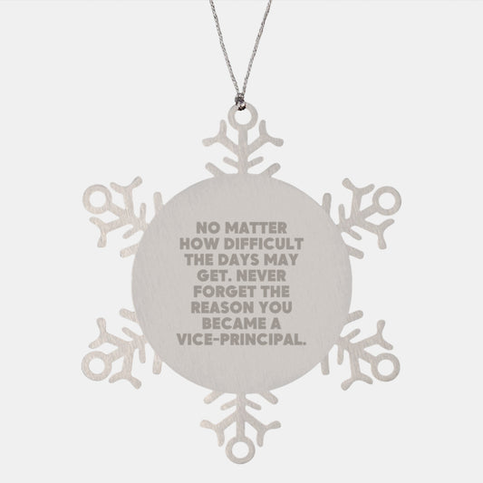 Vice-Principal Snowflake Ornament, Inspirational Quote, Premium Stainless Steel, Gifts from Friends for Christmas - Image 1
