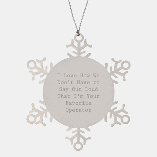 Operator Snowflake Ornament, Funny Quote Gifts from Friends to Favorite Operator, Christmas Unique Gifts - Image 1