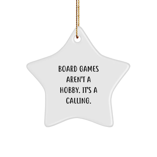 Board Games Enthusiasts' Calling, Star Ornament Gifts from Friends to Family, 'Board Games Aren't A Hobby. It's A Calling.' - Image 1